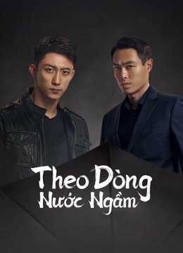 Xem phim Theo Dòng Nước Ngầm