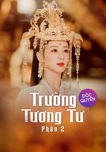 Xem phim Trường Tương Tư _Phần 2 (Thuyết Minh)