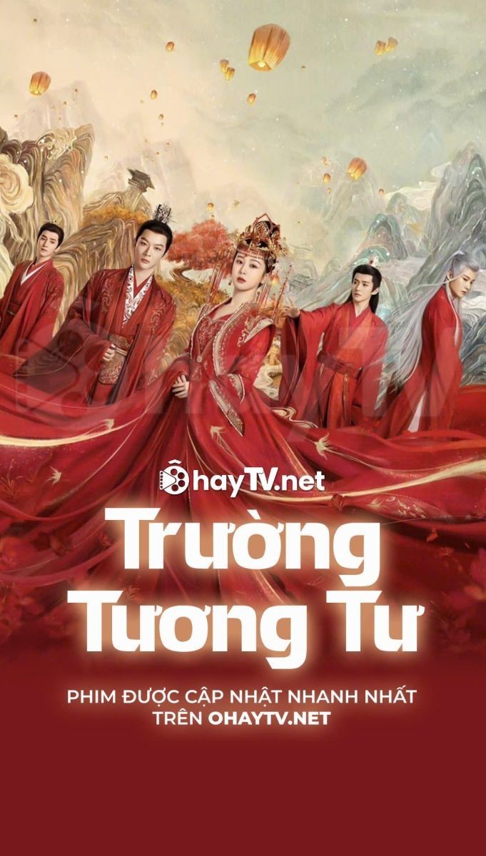 Xem phim Trường Tương Tư (Thuyết Minh)